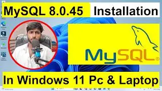 How to Download & Install MySQL 8.0.45 Server, Workbench and Shell on Windows 10/11  Pc & Laptop