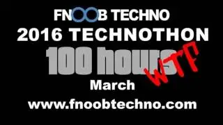 Fnoob 100 Hour Non Stop Technothon 2016 - Dark Techno