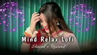   Baarish Aur Khaliypan | MIND RELAX LOFI SONGS 2025 | LOFI MASHUP SONG ✨