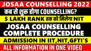 Josaa Counselling 2022 || Josaa Counselling Starting Date || Josaa Counselling Procedure -Josaa 2022