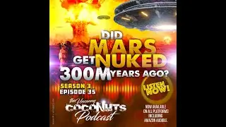 S3E35 &ndash; Did Mars get Nuked 300 million Years Ago?