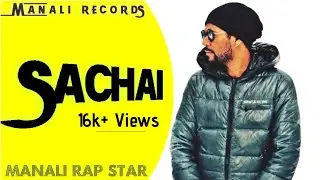 Sachai (Official Video) | Manali  Rap Star | Latest Hindi Rap | 2019 | Manali Records | Himachal