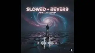 Kinna sona new song slowed and lofi#