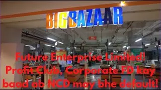 Future Enterprise Limited! Profit Club, Corporate FD kay baad ab NCD may bhe default!