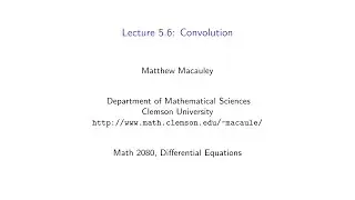 Differential Equations, Lecture 5.6: Convolution