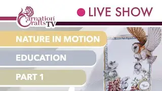 Carnation Crafts TV Nature in Motion Education: Part 1