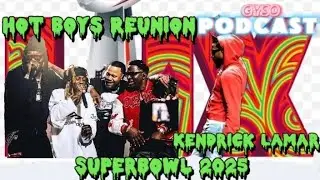 Reacting To Hot Boys Reunion | Kendrick Lamar | Superbowl 2025 | GYSO Podcast #gyso #podcast #hot #1
