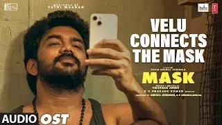 Velu Connects The Mask OST | Mask | Kavin, Andrea Jeremiah,Ruhani | GV Prakash Kumar |Vikarnan Ashok