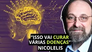 Miguel Nicolelis e a Interface C&eacute;rebro M&Aacute;QUINA - Uma Revolu&ccedil;&atilde;o Cient&iacute;fica