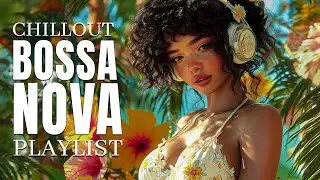 Best Bossa Nova Cool Music 🌴 Best Collection Jazz Bossa Nova Songs - Bossa Nova Covers 2026
