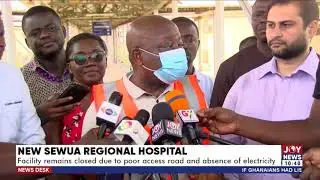 Sewua Regional Hospital: Facility remains closed due to poor access road and absence of electricity