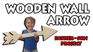 Build a Wooden Wall Arrow - Father Son Project