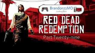 Brandon72MO Looking Back - Red Dead Redemption - Part 29