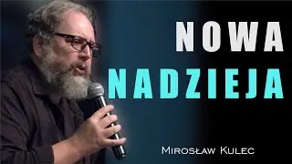 Nowa nadzieja - Mirosław Kulec