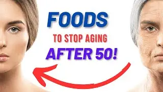 You Must Eat These Anti-Aging Foods After 50!