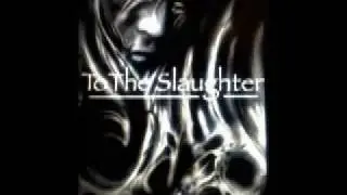 To the Slaughter - Pete's Song