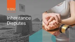 Inheritance Disputes  | WBW Solicitors | South West Solicitors