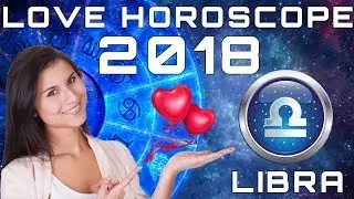 Libra Love Horoscope 2018 Predictions