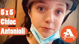 5 x 5 Chloe Antonioli - All I NEED SKATEBOARDING