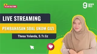 LIVE STREAMING PEMBAHASAN SOAL UKOM GIZI PERIODE 1 TAHUN 2023 (PART 4)