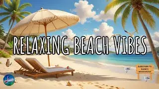 Beautiful Coastal Vibes | Positive House Music by Raine's Mood Music