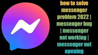how to solve messenger error 2022 | messenger bug | messenger not working | messenger not opening