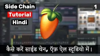 FL Studio Tutorial in Hindi - How To Side Chain Kick and Bass | 1