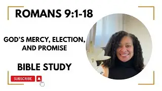 Romans 9:1-18 - Bible Study