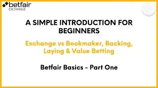 Betfair Exchange for Beginners | Football Trading Explained - Part One | The Betfair Interface