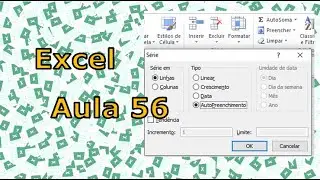 Excel - Aula 56 - Preencher - S&eacute;rie - Linear, AutoPreenchimento