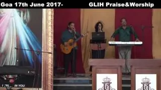 Goa 17th June 2017 GLIH Praise&Worship