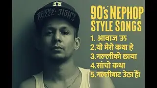 90s NepHop Style songs