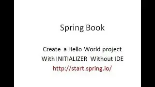 5-Create a Hello World spring boot project With INITIALIZER Without IDE