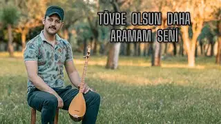 Tövbe Olsun Daha Aramam Seni - BURAK KUMOĞLU