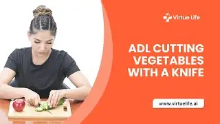 Mastering Safe Vegetable Cutting: Knife Skills & ADL Training | VirtueLife Physiotherapy