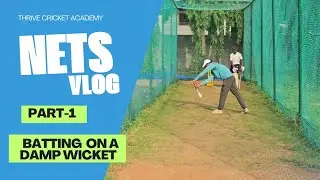 Batting on a Damp Wicket &ndash; Real Net Session Challenges (Part 1) | Thrive Cricket Academy Vlog