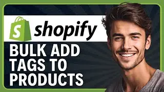 How to Bulk Add Tags to Products in Shopify (2026 Tutorial)