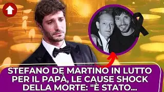 Stefano De Martino, come è morto il padre: solo adesso si scopre la verità ⤵️⤵️