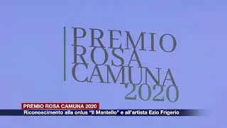 Etg - Premio Rosa Camuna 2020, riconoscimento alla onlus &ldquo;Il Mantello&rdquo;  e all&rsquo;artista Ezio Frigerio