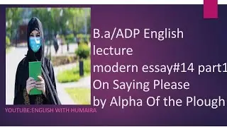 B.a English lecture series..#modern essays On Saying please