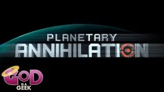 Planetary Annihilation - Let's Play