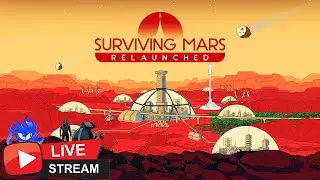 🔴 LIVE - Surviving Mars - MARS WILL BE GREEN AGAIN!