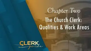 Chapter 2 - The Church Clerk: Qualities and Work Areas
