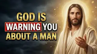 Chosen Ones: Be Careful - God Is Warning You About a Man. He is... | God Message✨