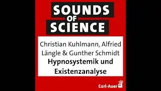 #89 Christian Kuhlmann, Alfried L&auml;ngle & Gunther Schmidt - Hypnosystemik und Existenzanalyse