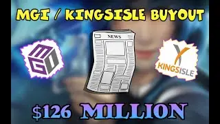 Wizard101 : MGI / KINGSISLE BUYOUT ($126 MILLION)