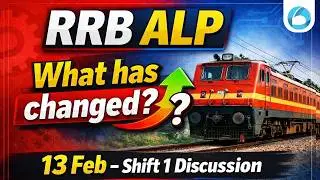 RRB ALP 13 Feb Shift 1 Analysis 2026 | What Has Changed? | Detailed Exam Discussion