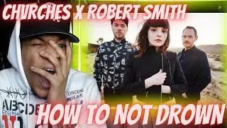 POWERFUL!!!! FIRST TIME HEARING CHVRCHES x ROBERT SMITH - HOW NOT TO DROWN | REACTION