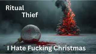 I Hate Fucking Christmas / Ritual Thief