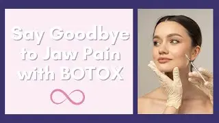 BOTOX FOR TMJ: A MODERN APPROACH TO JAW PAIN RELIEF